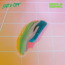 Set It Off - Whos In Control